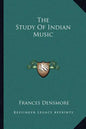 The Study of Indian Music - Paperback