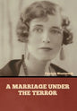 A Marriage under the Terror - Hardcover