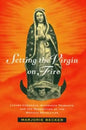 Setting the Virgin on Fire: Lázaro Cárdenas, Michoacán Peasants, and the Redemption of the Mexican Revolution - Paperback