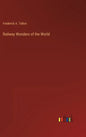 Railway Wonders of the World - Hardcover
