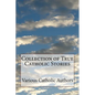 Collection of True Catholic Stories - Paperback