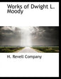 Works of Dwight L. Moody - Paperback