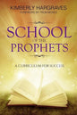 School Of The Prophets: A Curriculum For Success - Paperback