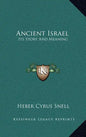 Ancient Israel: Its Story and Meaning - Hardcover