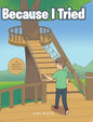 Because I Tried - Hardcover