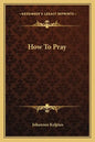 How to Pray - Paperback