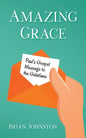 Amazing Grace! Paul's Gospel Message to the Galatians - Paperback