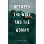 Between the Wolf and the Woman - Paperback