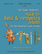 The Music Director's Guide to Band & Orchestra Music: for the Elementary Music Student - Paperback