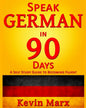 Speak German in 90 Days: A Self Study Guide to Becoming Fluent - Paperback