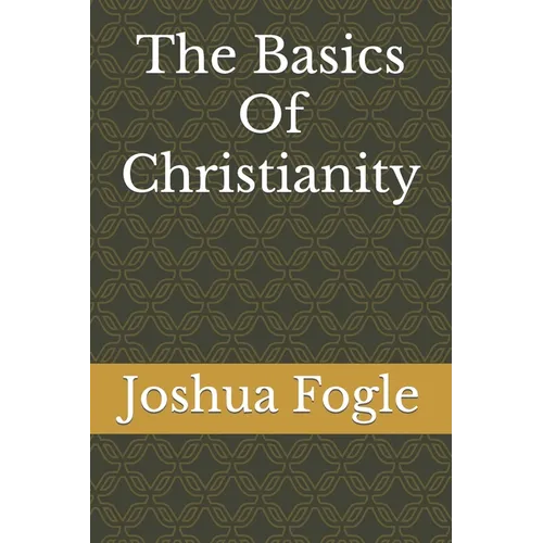 The Basics Of Christianity - Paperback
