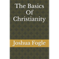 The Basics Of Christianity - Paperback