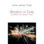 Wisdom in Exile: Buddhism and Modern Times - Paperback