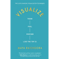 Visualize: Think, Feel, Perform Like the Top 1% - Hardcover