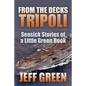 From the Decks of Tripoli: Seasick Stories of a Little Green Book - Paperback