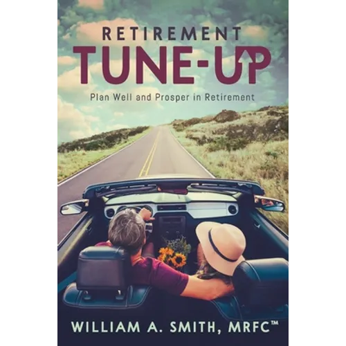 Retirement Tune-Up: Plan Well and Prosper in Retirement - Paperback