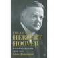 The Life of Herbert Hoover: Fighting Quaker, 1928-1933 - Hardcover