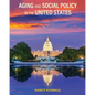 Aging and Social Policy in the United States - Paperback
