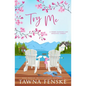 Try Me: A small-town, opposites-attract, enemies-to-lovers romantic comedy - Paperback