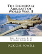 The Legendary Aircraft of World War II: The Boeing B-17 Flying Fortress - Paperback