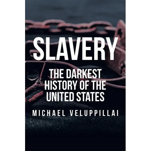 Slavery: The Darkest History of the United States - Paperback