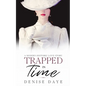 Trapped in Time: A Modern-Historic Love Story - Paperback