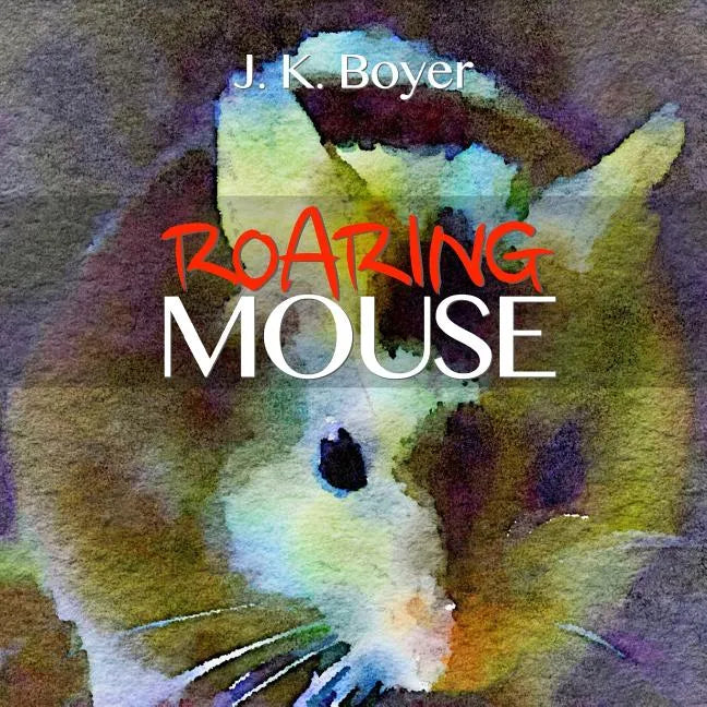 Roaring Mouse: a fun and exciting illustrated children's bedtime story (Picture book for kids ages 6-8, Early Reader Book) - Paperback