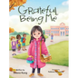 Grateful Being Me - Hardcover