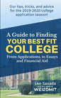 A Guide to Finding Your Best Fit College: From Applications, to Essays and Financial Aid - Paperback