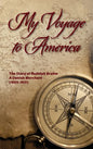 My Voyage to America: The Diary of Rudolph Braëm, a Danish Merchant, 1829-1831 - Hardcover
