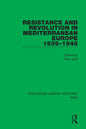 Resistance and Revolution in Mediterranean Europe 1939-1948 - Paperback