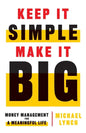 Keep It Simple, Make It Big: Money Management for a Meaningful Life - Paperback