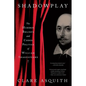 Shadowplay: The Hidden Beliefs and Coded Politics of William Shakespeare - Paperback