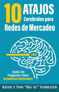 10 Atajos Cerebrales para Redes de Mercadeo: Ayuda a los Prospectos a Tomar Grandiosas Decisiones - Paperback