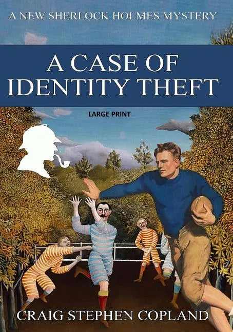 A Case if Identity Theft - Large Print: A New Sherlock Holmes Mystery - Paperback