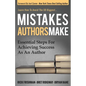 Mistakes Authors Make: Essential Steps for Achieving Success as an Author - Paperback