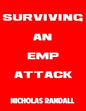 Surviving An EMP Attack: The Ultimate Beginner's Guide On How To Survive A Deadly EMP Attack - Paperback