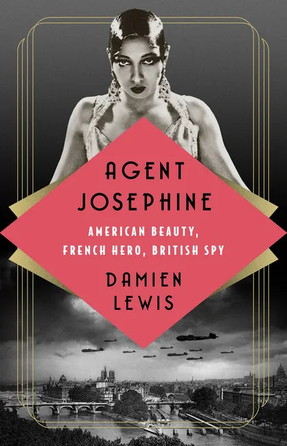 Agent Josephine: American Beauty, French Hero, British Spy - Hardcover