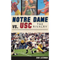 Notre Dame vs. USC: The Rivalry - Hardcover