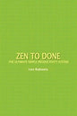 Zen to Done: The Ultimate Simple Productivity System - Paperback