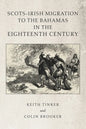 Scots-Irish Migration to the Bahamas in the Eighteenth Century - Paperback