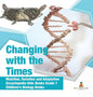 Changing with the Times Mutation, Variation and Adaptation Encyclopedia Kids Books Grade 7 Children's Biology Books - Hardcover
