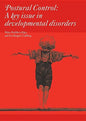 Postural Control: A Key Issue in Developmental Disorders - Hardcover