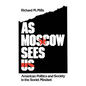 As Moscow Sees Us: American Politics and Society in the Soviet Mindset - Hardcover