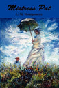 Mistress Pat: A Novel of Silver Bush - Paperback
