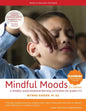 Mindful Moods, 2nd Edition: A Mindful, Social Emotional Learning Curriculum for Grades 3-5 - Paperback