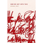 How We Got Into This - Paperback