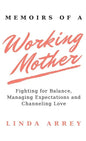 Memoirs of A Working Mother - Hardcover