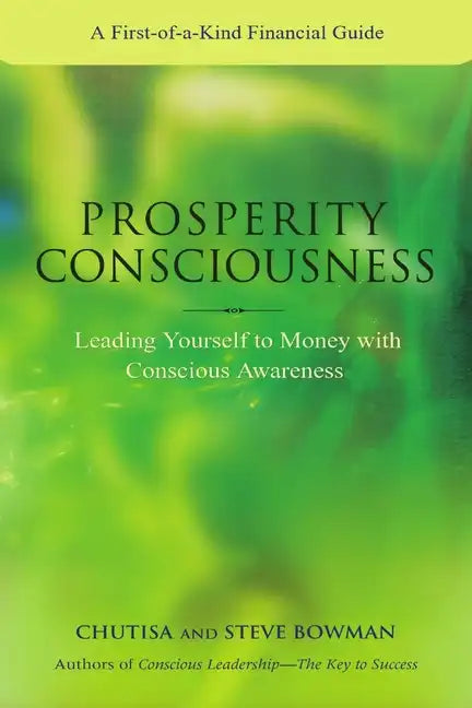 Prosperity Consciousness. Leading yourself to money with conscious awareness - Paperback