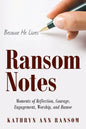 Ransom Notes: Moments of Reflection, Courage, Engagement, Worship, and Humor - Paperback